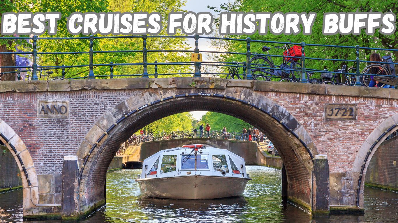 Best cruises for history buffs