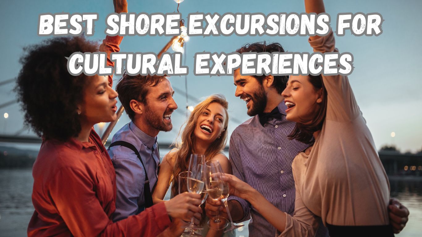 Best shore excursions for cultural experiences