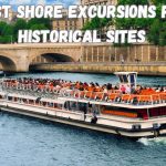 Best shore excursions for historical sites