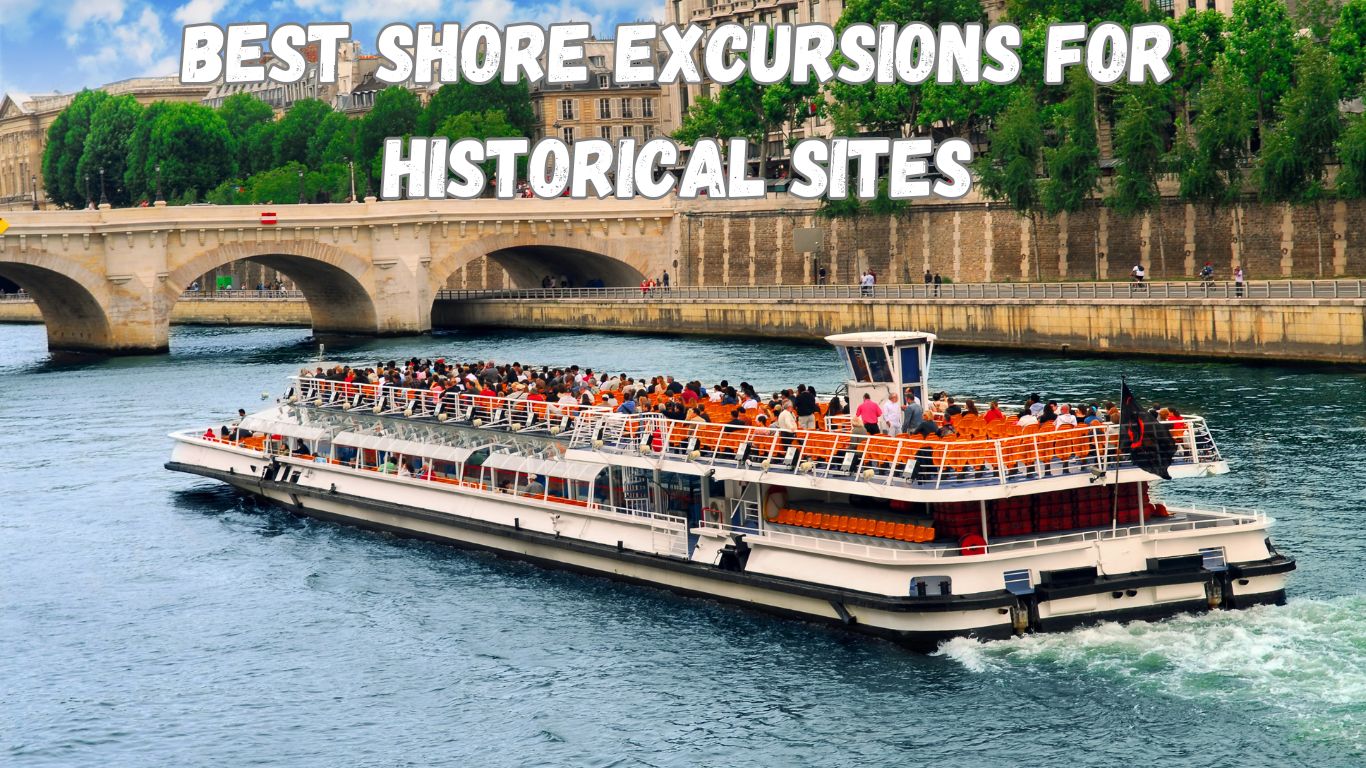 Best shore excursions for historical sites