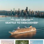 1 day cruise seattle to vancouver