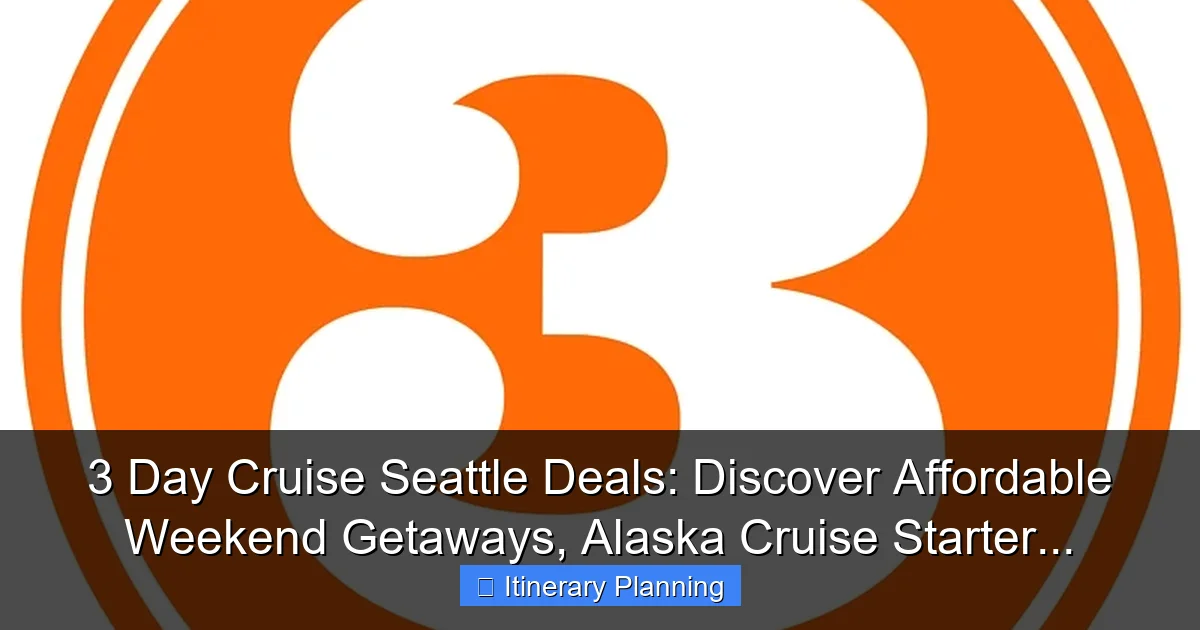 Featured image for 3 Day Cruise Seattle Deals: Discover Affordable Weekend Getaways, Alaska Cruise Starter...