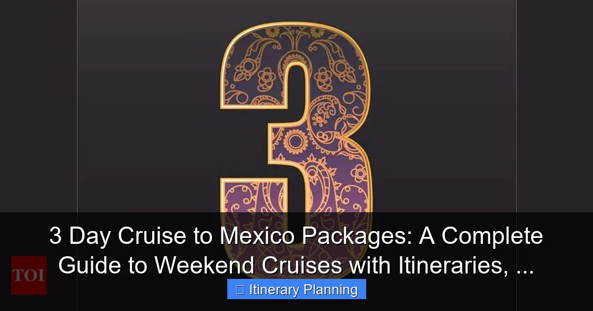 Featured image for 3 Day Cruise to Mexico Packages: A Complete Guide to Weekend Cruises with Itineraries, ...