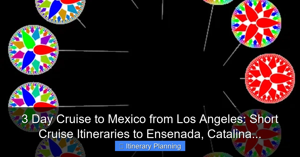 Featured image for 3 Day Cruise to Mexico from Los Angeles: Short Cruise Itineraries to Ensenada, Catalina...