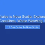 Featured image for 3 Day Cruise to Nova Scotia: Explore Scenic Atlantic Coastlines, Whale Watching, Excurs...