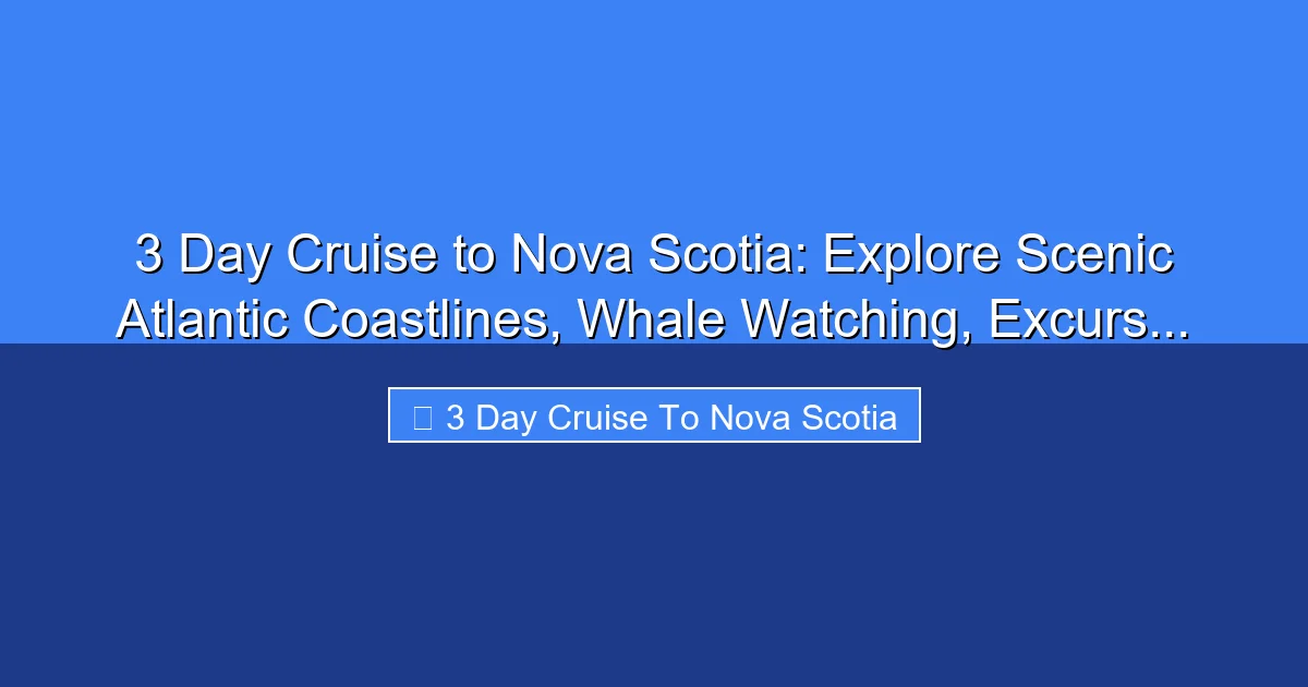 Featured image for 3 Day Cruise to Nova Scotia: Explore Scenic Atlantic Coastlines, Whale Watching, Excurs...