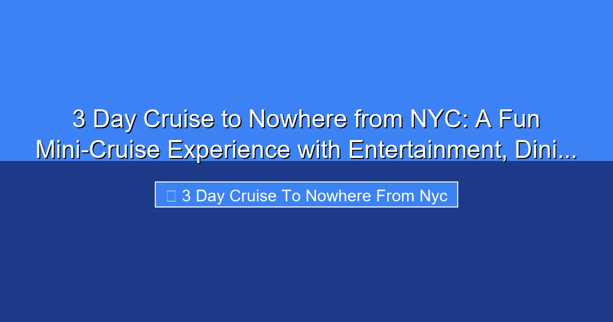 Featured image for 3 Day Cruise to Nowhere from NYC: A Fun Mini-Cruise Experience with Entertainment, Dini...