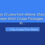 Featured image for 3 Day Cruises from Athens: Discover Mediterranean Short Cruise Packages, Itineraries to...