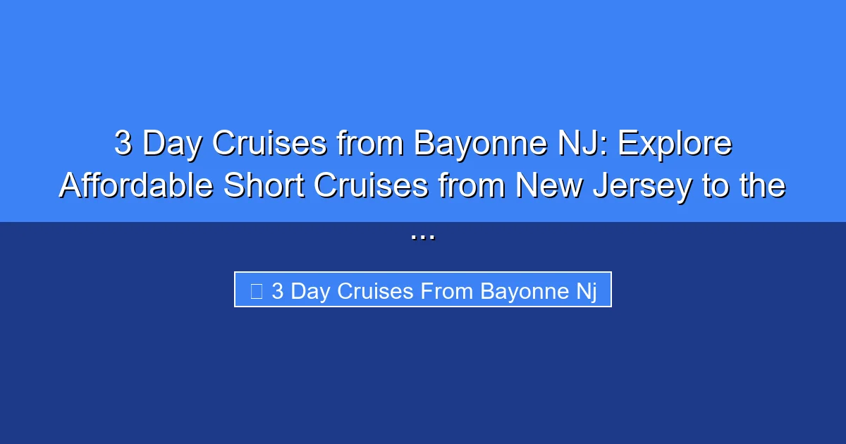 Featured image for 3 Day Cruises from Bayonne NJ: Explore Affordable Short Cruises from New Jersey to the ...