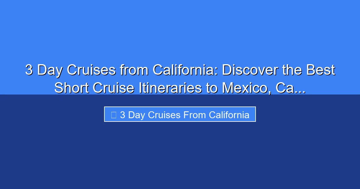 Featured image for 3 Day Cruises from California: Discover the Best Short Cruise Itineraries to Mexico, Ca...