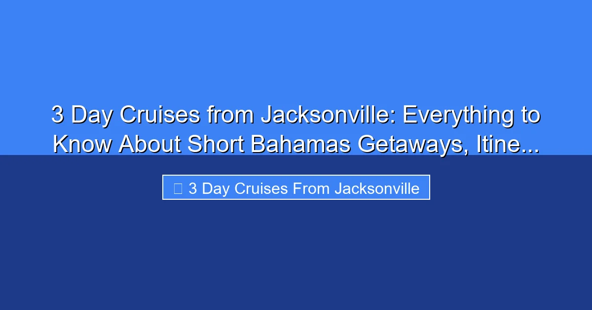 Featured image for 3 Day Cruises from Jacksonville: Everything to Know About Short Bahamas Getaways, Itine...