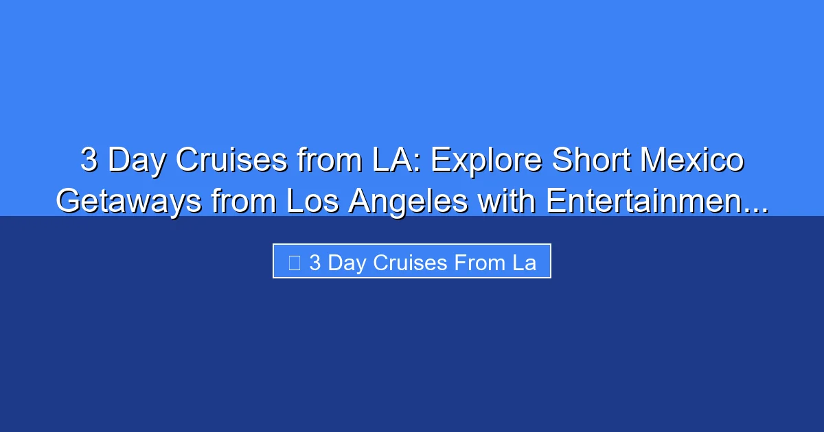 Featured image for 3 Day Cruises from LA: Explore Short Mexico Getaways from Los Angeles with Entertainmen...