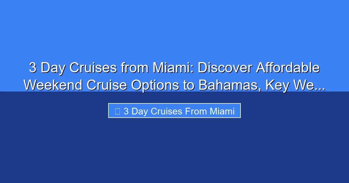 Featured image for 3 Day Cruises from Miami: Discover Affordable Weekend Cruise Options to Bahamas, Key We...