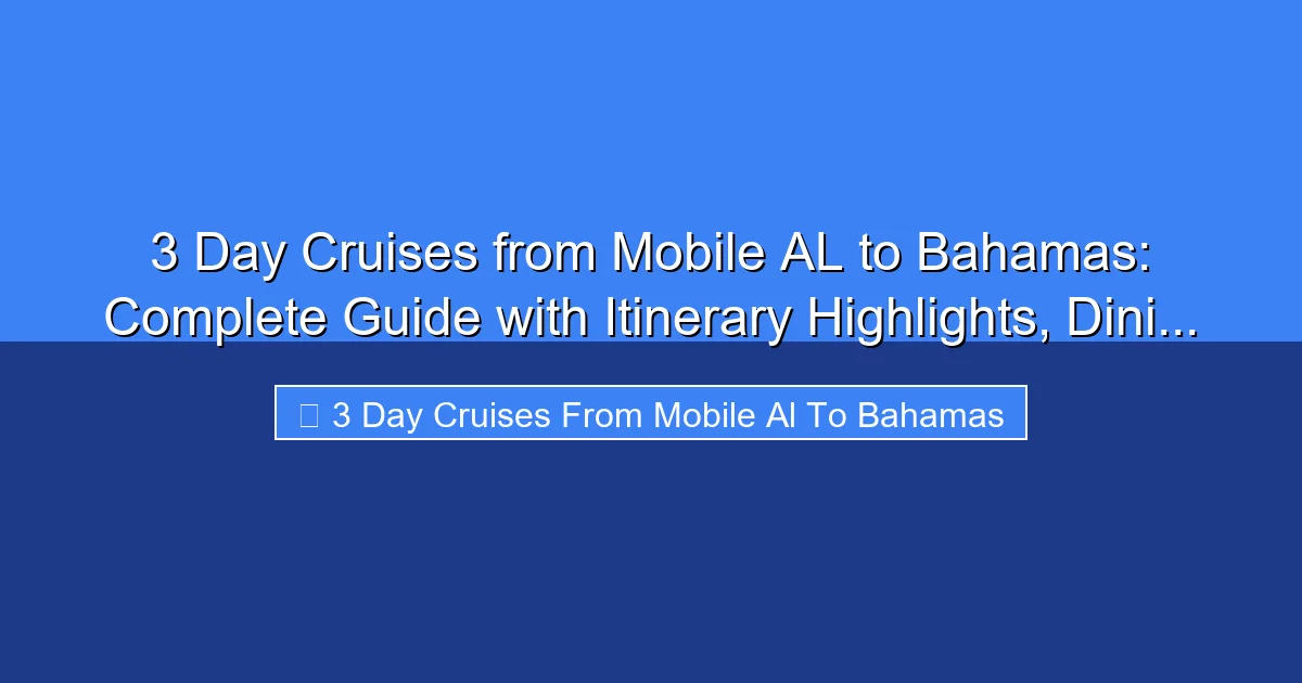 Featured image for 3 Day Cruises from Mobile AL to Bahamas: Complete Guide with Itinerary Highlights, Dini...