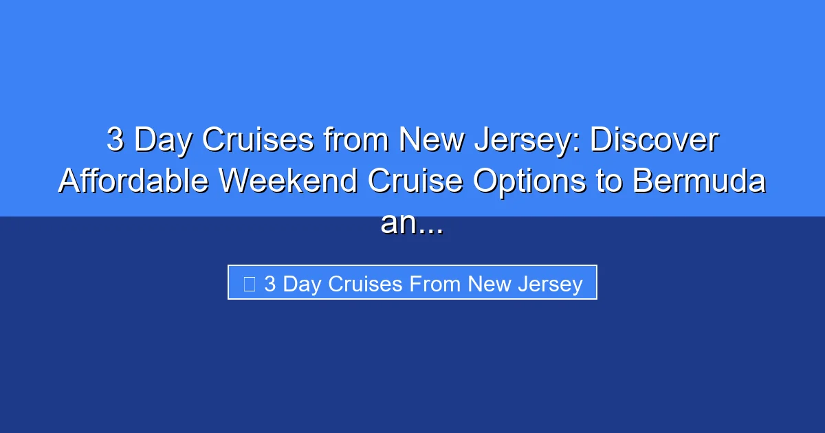 Featured image for 3 Day Cruises from New Jersey: Discover Affordable Weekend Cruise Options to Bermuda an...