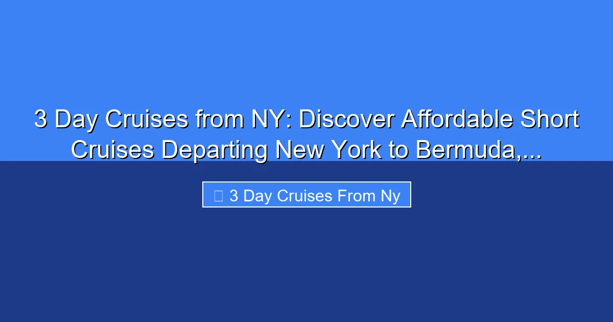 Featured image for 3 Day Cruises from NY: Discover Affordable Short Cruises Departing New York to Bermuda,...