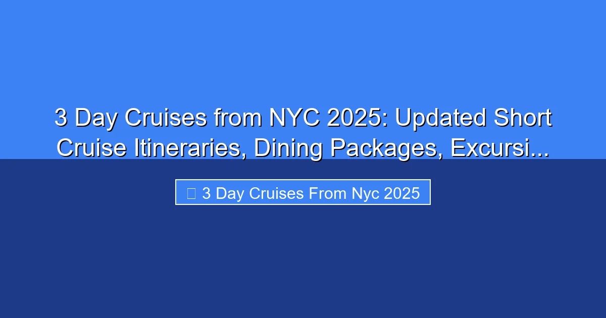 Featured image for 3 Day Cruises from NYC 2025: Updated Short Cruise Itineraries, Dining Packages, Excursi...