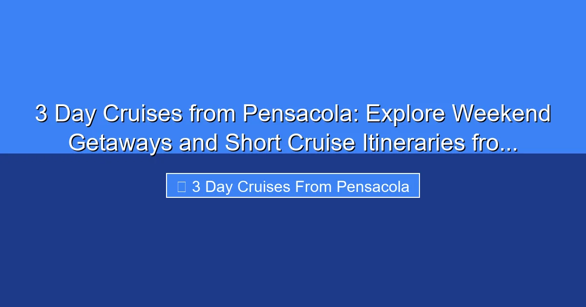 Featured image for 3 Day Cruises from Pensacola: Explore Weekend Getaways and Short Cruise Itineraries fro...