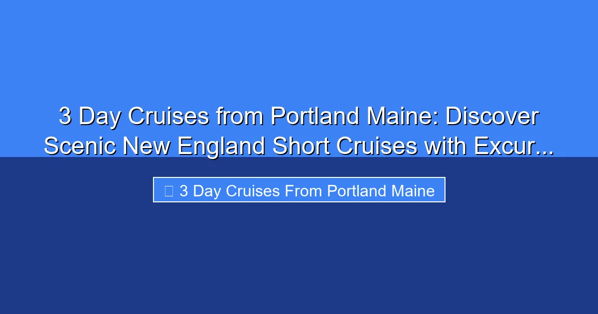 Featured image for 3 Day Cruises from Portland Maine: Discover Scenic New England Short Cruises with Excur...