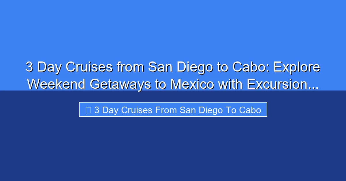 Featured image for 3 Day Cruises from San Diego to Cabo: Explore Weekend Getaways to Mexico with Excursion...