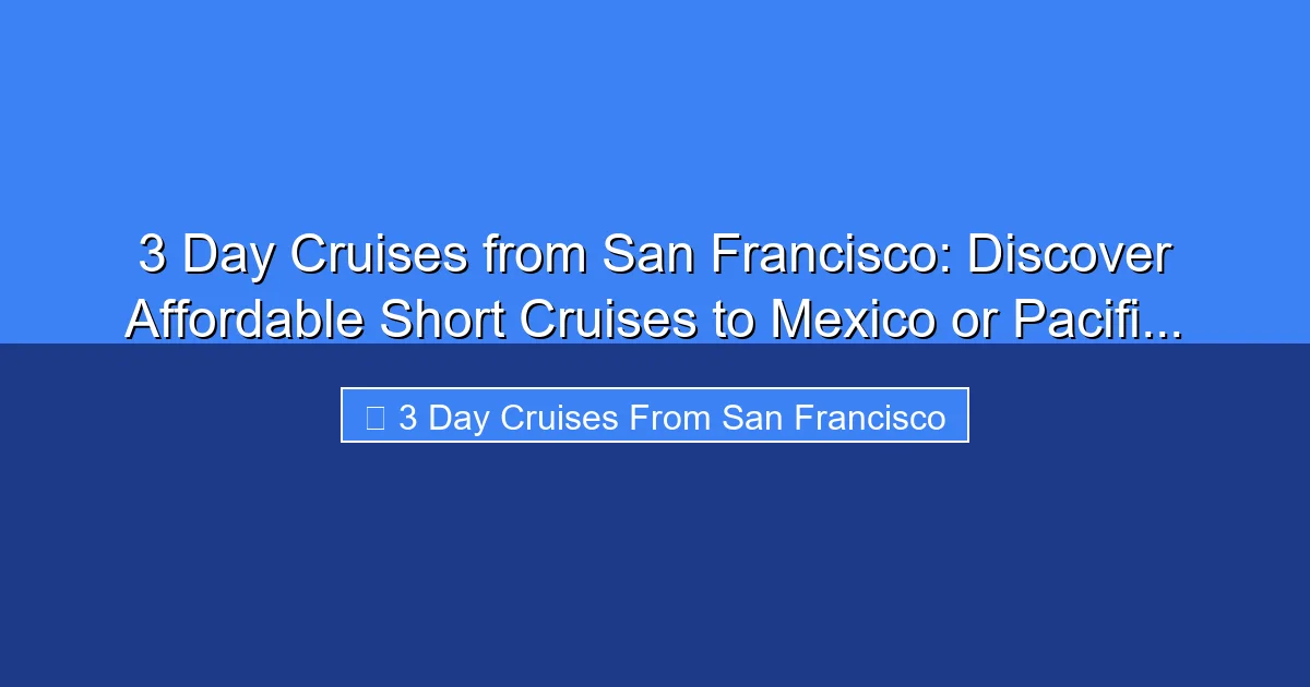 Featured image for 3 Day Cruises from San Francisco: Discover Affordable Short Cruises to Mexico or Pacifi...