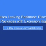 Featured image for 3 Day Cruises Leaving Baltimore: Discover Short Cruise Packages with Excursion Highligh...