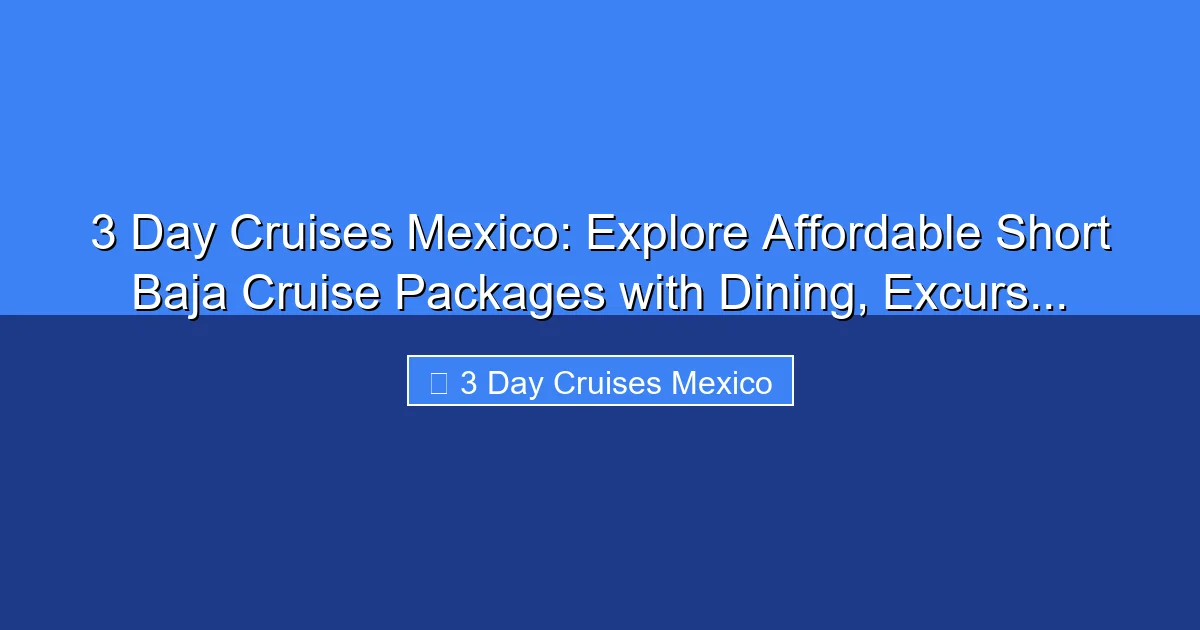 Featured image for 3 Day Cruises Mexico: Explore Affordable Short Baja Cruise Packages with Dining, Excurs...