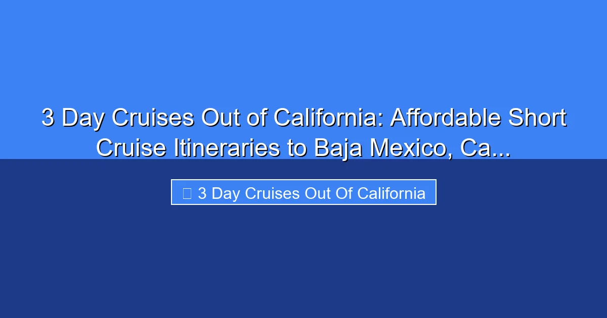 Featured image for 3 Day Cruises Out of California: Affordable Short Cruise Itineraries to Baja Mexico, Ca...