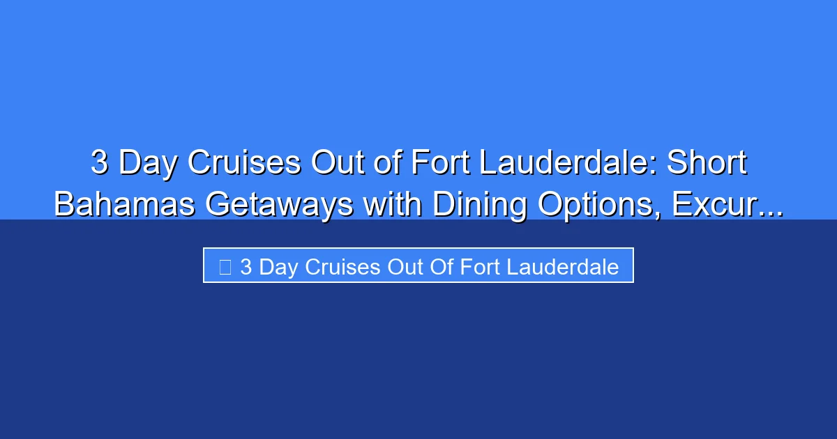 Featured image for 3 Day Cruises Out of Fort Lauderdale: Short Bahamas Getaways with Dining Options, Excur...