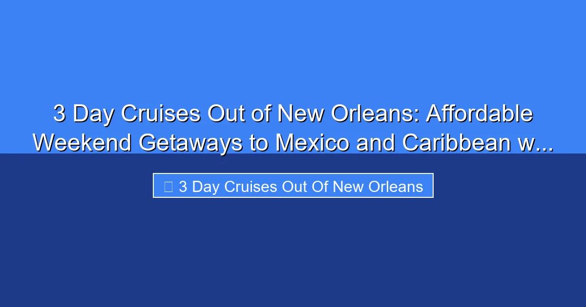 Featured image for 3 Day Cruises Out of New Orleans: Affordable Weekend Getaways to Mexico and Caribbean w...