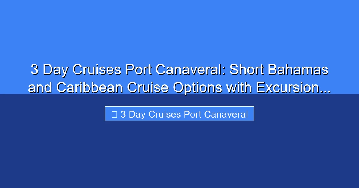 Featured image for 3 Day Cruises Port Canaveral: Short Bahamas and Caribbean Cruise Options with Excursion...