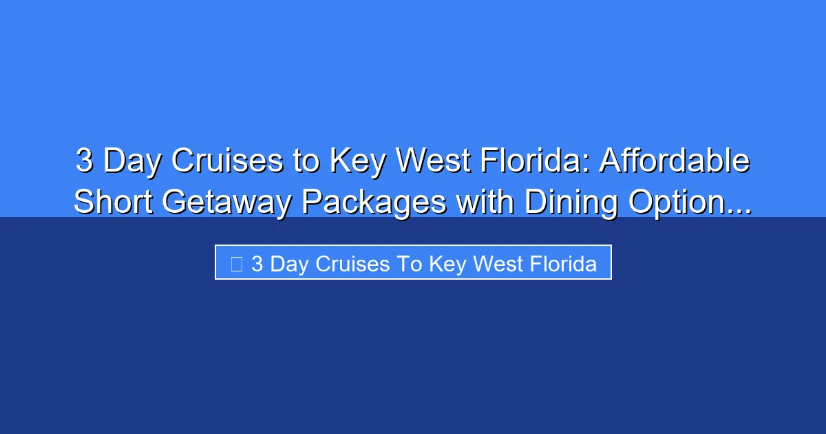Featured image for 3 Day Cruises to Key West Florida: Affordable Short Getaway Packages with Dining Option...