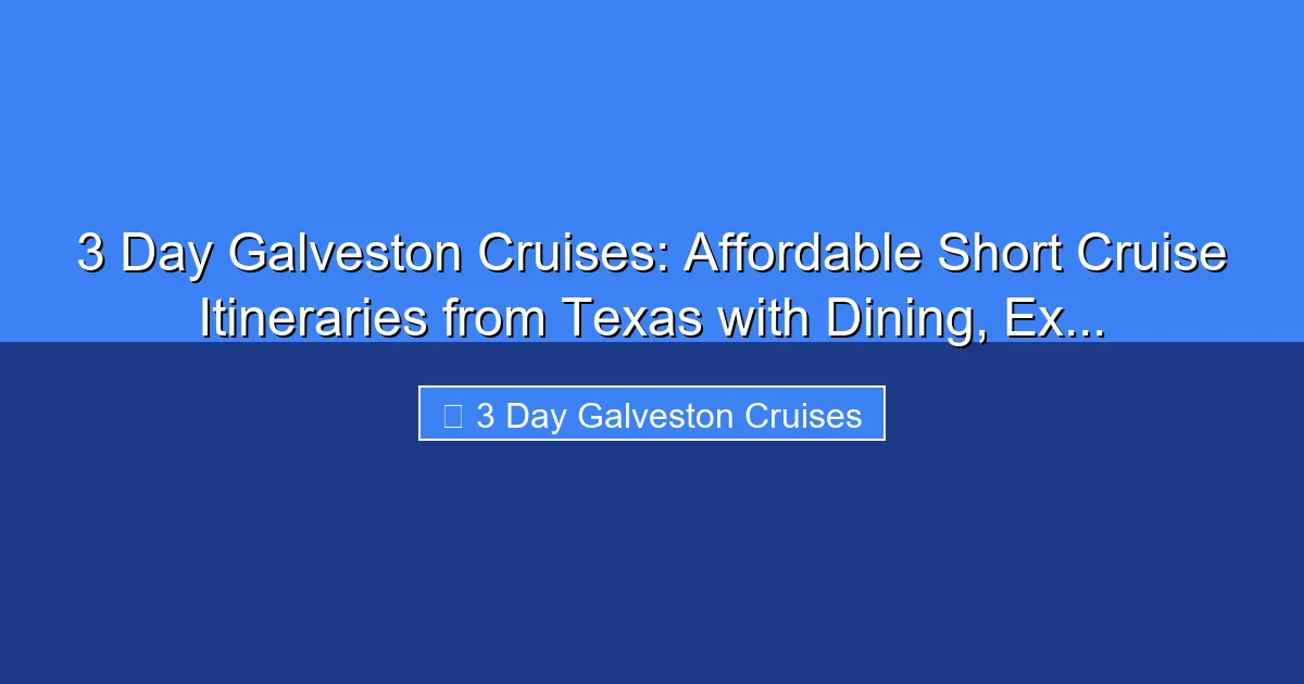 Featured image for 3 Day Galveston Cruises: Affordable Short Cruise Itineraries from Texas with Dining, Ex...