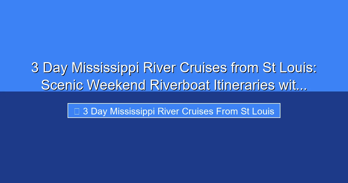 Featured image for 3 Day Mississippi River Cruises from St Louis: Scenic Weekend Riverboat Itineraries wit...