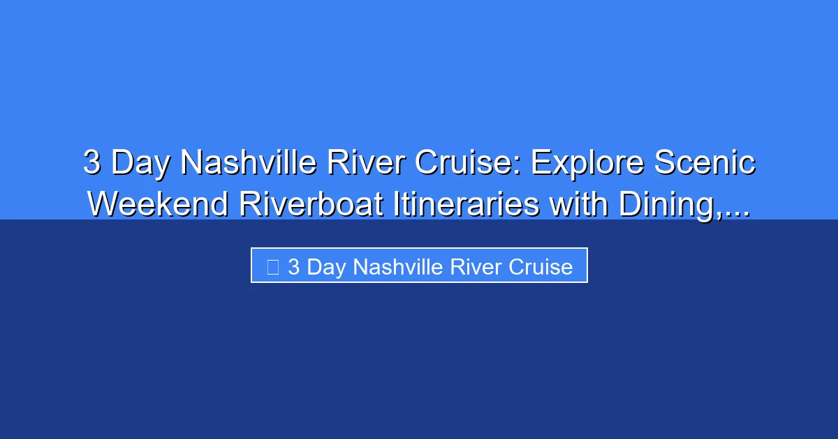 Featured image for 3 Day Nashville River Cruise: Explore Scenic Weekend Riverboat Itineraries with Dining,...