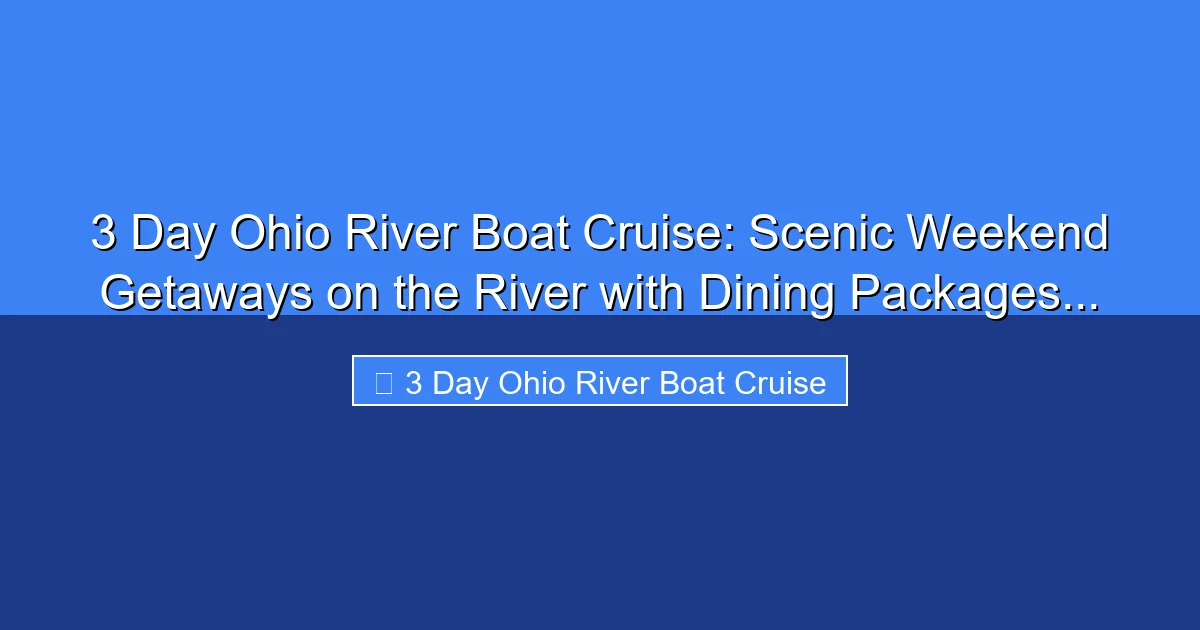 Featured image for 3 Day Ohio River Boat Cruise: Scenic Weekend Getaways on the River with Dining Packages...
