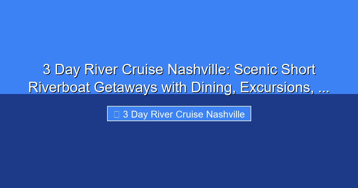 Featured image for 3 Day River Cruise Nashville: Scenic Short Riverboat Getaways with Dining, Excursions, ...