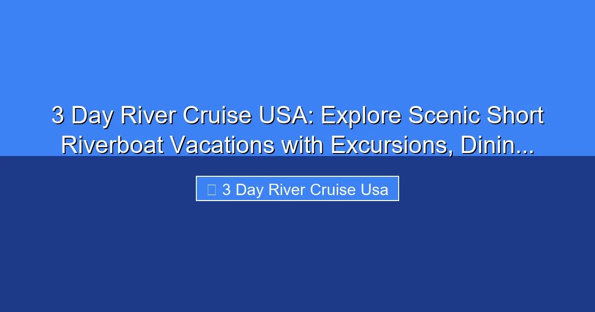 Featured image for 3 Day River Cruise USA: Explore Scenic Short Riverboat Vacations with Excursions, Dinin...