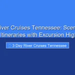 Featured image for 3 Day River Cruises Tennessee: Scenic Short Cruise Itineraries with Excursion Highlight...