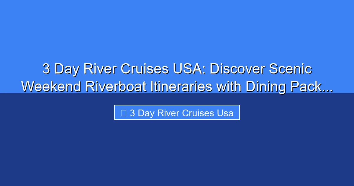 Featured image for 3 Day River Cruises USA: Discover Scenic Weekend Riverboat Itineraries with Dining Pack...