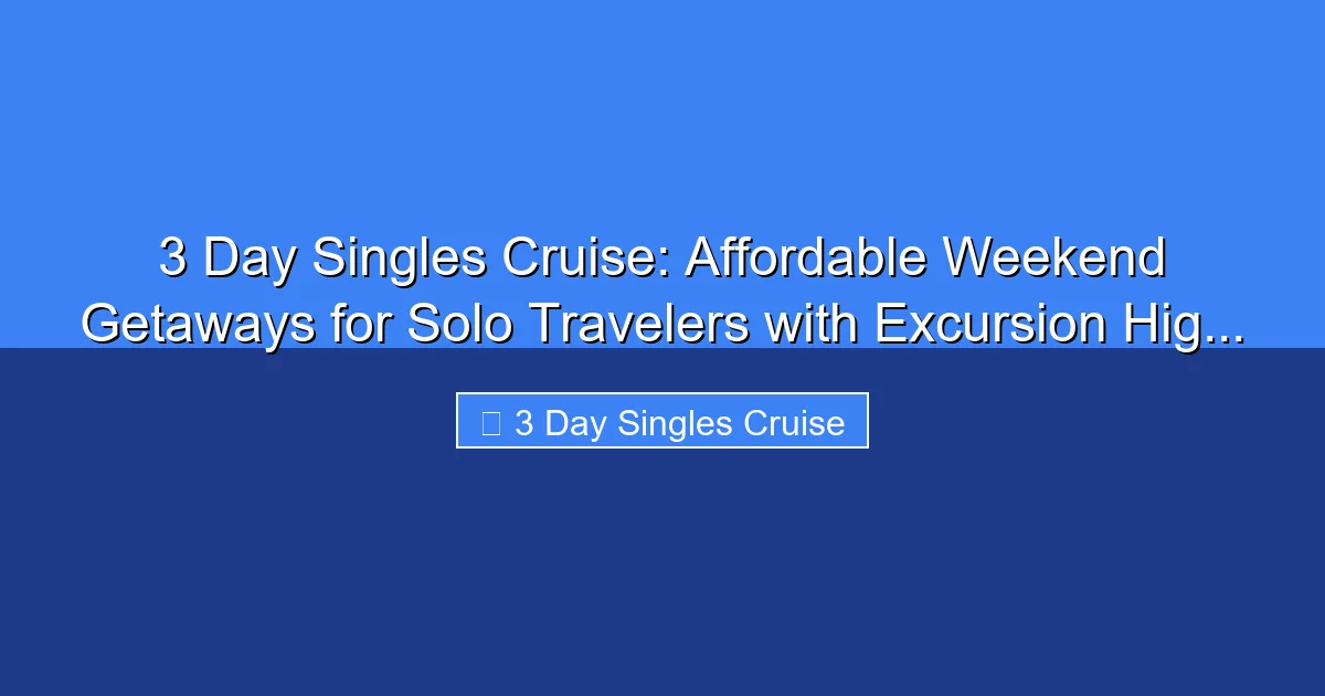 Featured image for 3 Day Singles Cruise: Affordable Weekend Getaways for Solo Travelers with Excursion Hig...