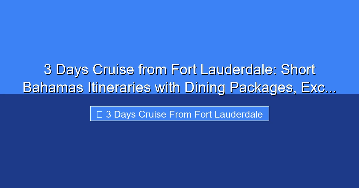 Featured image for 3 Days Cruise from Fort Lauderdale: Short Bahamas Itineraries with Dining Packages, Exc...