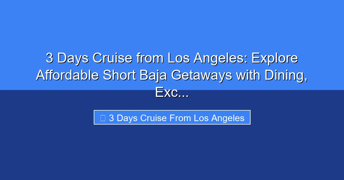 Featured image for 3 Days Cruise from Los Angeles: Explore Affordable Short Baja Getaways with Dining, Exc...