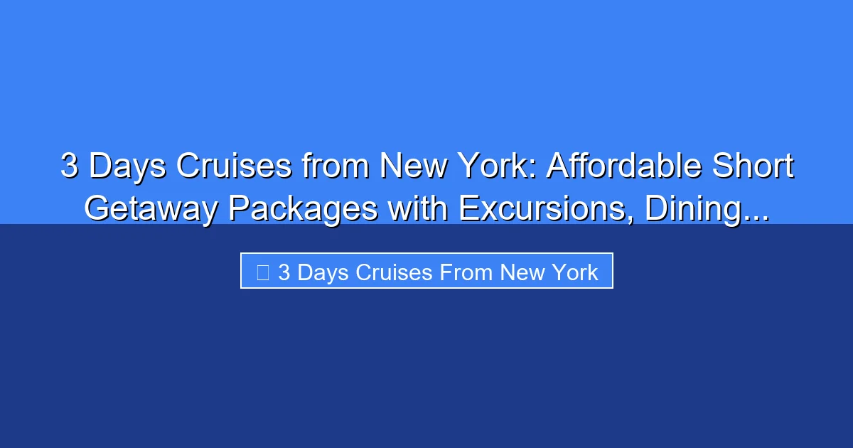 Featured image for 3 Days Cruises from New York: Affordable Short Getaway Packages with Excursions, Dining...