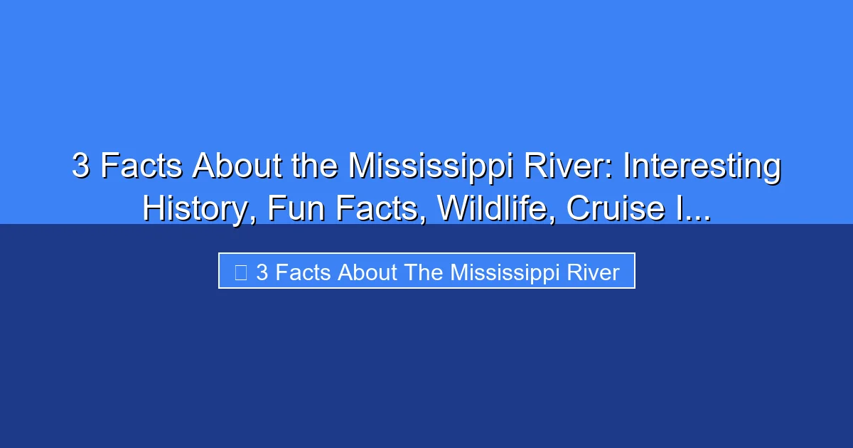 Featured image for 3 Facts About the Mississippi River: Interesting History, Fun Facts, Wildlife, Cruise I...