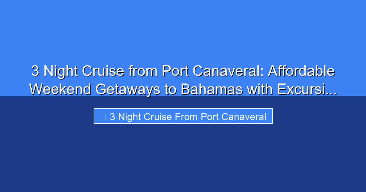 Featured image for 3 Night Cruise from Port Canaveral: Affordable Weekend Getaways to Bahamas with Excursi...