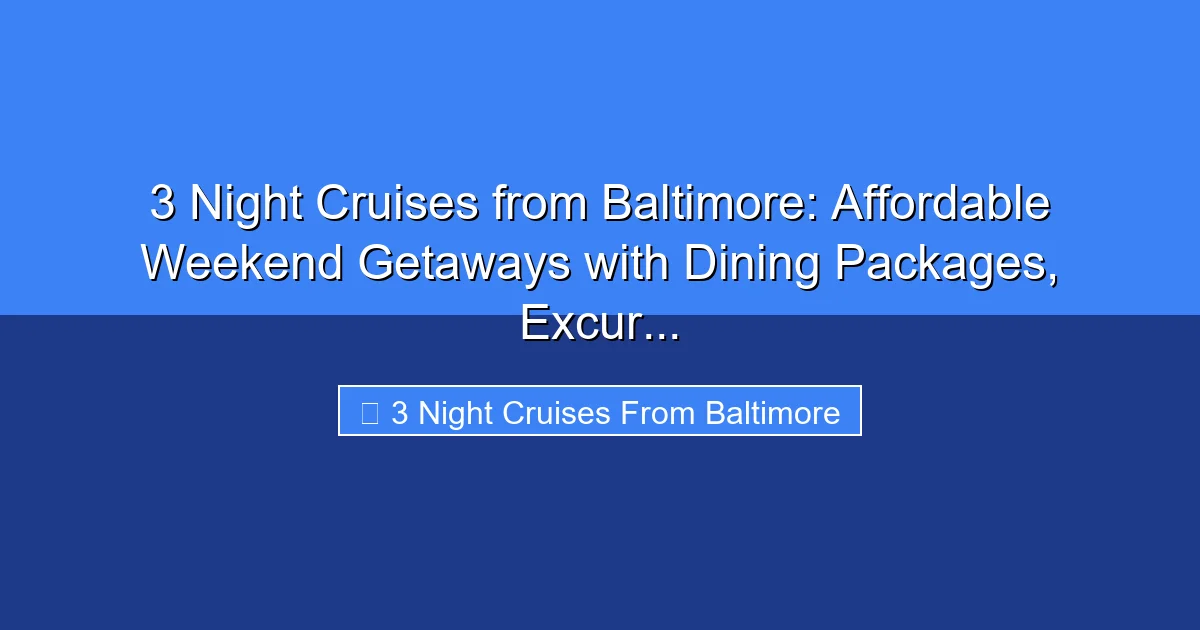 Featured image for 3 Night Cruises from Baltimore: Affordable Weekend Getaways with Dining Packages, Excur...