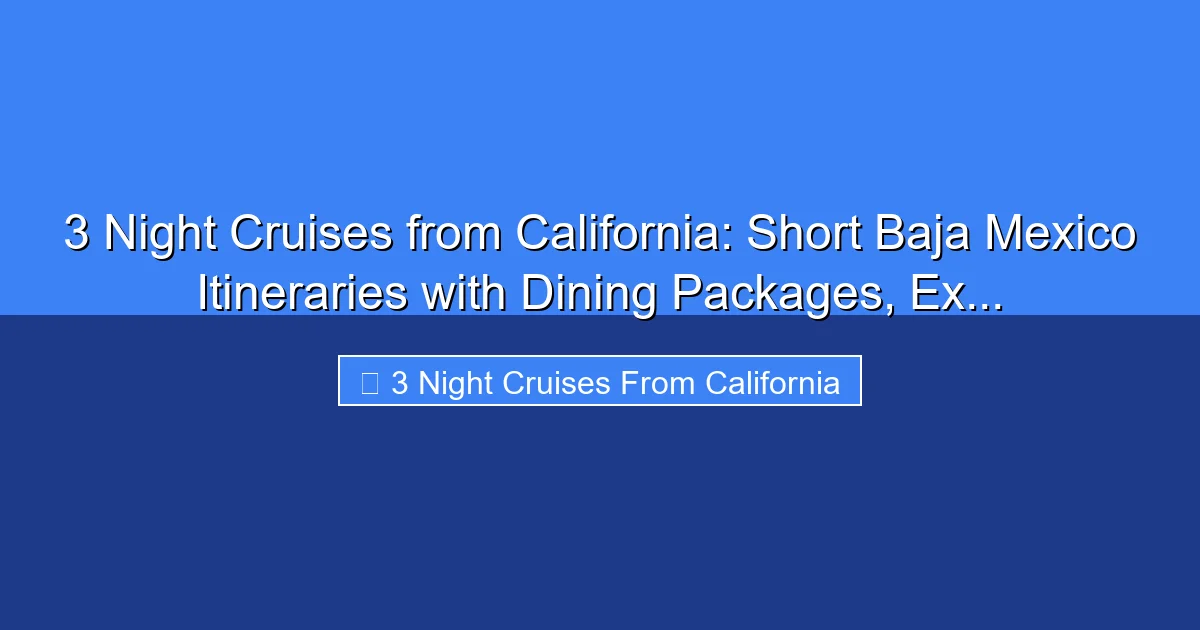 Featured image for 3 Night Cruises from California: Short Baja Mexico Itineraries with Dining Packages, Ex...