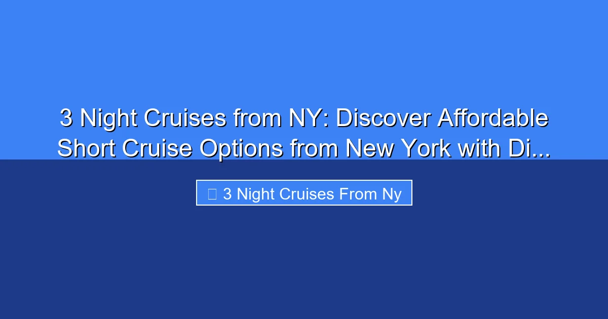 Featured image for 3 Night Cruises from NY: Discover Affordable Short Cruise Options from New York with Di...