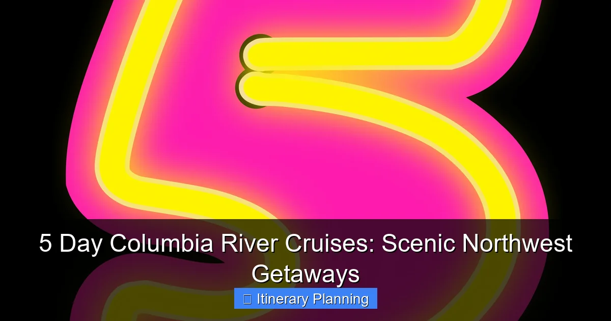 Featured image for 5 Day Columbia River Cruises: Scenic Northwest Getaways
